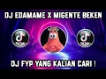 Download Lagu DJ EDAMAME X MIGENTE BEKEN DJ FYP VIRAL TIKTOK TERBARU 2022 YANG KALIAN CARI !