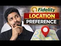 Fidelity office location preference