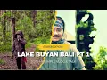 Escaping the city noise - From Denpasar to lake Buyan, Bali  🌬️