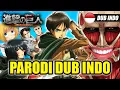Attack On Titan | Parodi Dubbing Indonesia