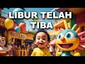 Download Lagu Libur Telah Tiba V2 | Lagu Anak Indonesia | Lagu Anak Populer