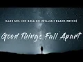 Download Lagu ILLENIUM, Jon Bellion - Good Things Fall Apart (Lyrics) William Black Remix