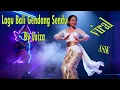 Download Lagu Lagu Bali Viral Gendang Sendu By Luiza MP3