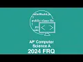 AP CSA 2024 Exam FRQ Walk-through