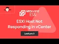 Lecture 3 VMware ESXi 8 x Host Not Responding in vCenter Issue Troubleshooting Tutorials