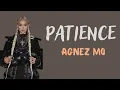 AGNEZ MO - Patience (Lyric Video)