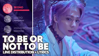 ONEUS - TO BE OR NOT TO BE (Line Distribution + Lyrics Color Coded) PATREON REQUESTED