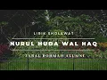 Download Lagu Terbaru lirik Sholawat Nurul Huda wal haq | JABAL ROHMAH (Alumni)