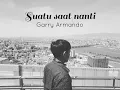 Download Lagu Suatu Saat Nanti - Garry Armando ( Official Lyric Video )