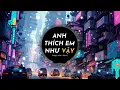 Lagu Anh Thích Em Như Vậy   Song Luân x Đạt G  Remix