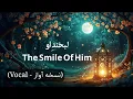 Download Lagu The Smile Of Him (Vocal)