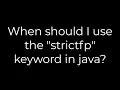 Java When should I use the strictfp keyword in java 5solution