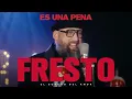 Es Una Pena, Fresto - Video
