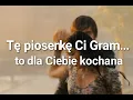 Lagu ....Tę piosenkę Ci Gram.....to dla Ciebie kochana