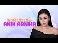ANIK ARNIKA TERBARU - Full Album Anik Arnika 2021 LAGI DEMEN SAPA