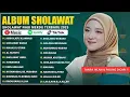 Download Lagu Sholawat Merdu Nissa Sabyan, Ai Khodijah, Alfina Nindiyani | Sholawat Nabi Terbaru 2025 Full Album