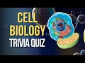 CELL BIOLOGY AND STRUCTURE TRIVIA QUIZ - 15 QUESTIONS TO TEST YOUR KNOWLEDGE