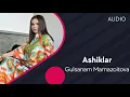 Lagu Gulsanam Mamazoitova - Ashiklar | Гулсанам Мамазоитова - Ашиклар (AUDIO)