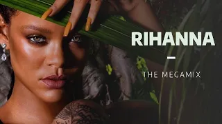 Rihanna Megamix 2022 