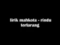 Lagu Lirik mahkota -rindu terlarang