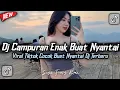 Lagu ON TRENDING !!! DJ CAMPURAN VIRAL FYP TIKTOK TERBARU COCOK BUAT NYANTAI 