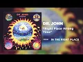 Dr. John - Right Place Wrong Time (Official Audio)