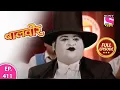 Download Lagu Baalveer | Full Episode | Episode 411 | 4th May, 2021