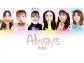 Lagu Apink(에이핑크)- Always (Color Coded) (HAN/ROM/ENG) Lyrics