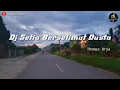 Download Lagu Dj Setia Berselimut Dusta - slow bass remix (Thomas Arya)