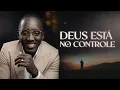 Lagu Deus está no controle. Pr. Edivaldo Simão.