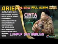 Download Lagu CINTA JANGAN GOYAH - ARIEF PUTRA FULL ALBUM TERBARU 2025 - LUMPUR DAN BERLIAN - AKU BUKAN PILIHANMU