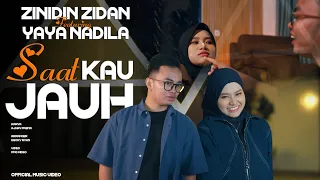 zinidin zidan ft yaya nadila saat kau jauh official music video 