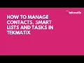 How to Manage Contacts Smart Lists and Tasks in Tekmatix