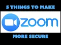Zoom Security - 5 tips to make Zoom conferencing more secure