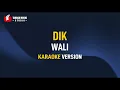Download Lagu Wali - DIK (Karaoke)