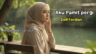 aku pamit pergi ziell ferdian cover pop senada official