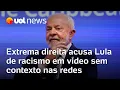 Download Lagu Lula tem fala em discurso retirada de contexto e é acusado de racismo por extrema direita