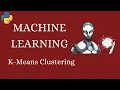K-Means Clustering from Scratch - Machine Learning Python
