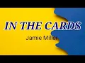 Download Lagu In The Cards - Jamie Miller | Lyrics / Lirik