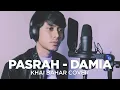 Download Lagu PASRAH - DAMIA | DENGAN LIRIK (COVER BY KHAI BAHAR)