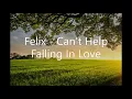 Download Lagu Felix - Cant Help Falling In Love Cover