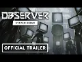 Video di Observer: System Redux - Official Trailer | gamescom 2020