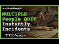 Incidents that forced multiple people to quit instantly Work Reddit Stories -