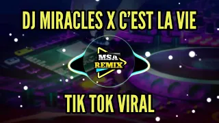 Download DJ MIRACLES X C'EST LA VIE REMIX KEREN FULL BASS YANG VIRAL DI TIK TOK MP3
