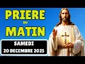 🙏 Prière du Matin - Samedi le 20 Décembre 2025 avec Évangile du Jour et Psaumes de Bénédiction