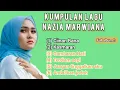 Lagu KUMPULAN LAGU NAZIA MARWIANA - CIINAN BANA FULL ALBUM !!