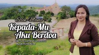 kepadamu aku berdoa ellen mamo cipt sosipather francescho