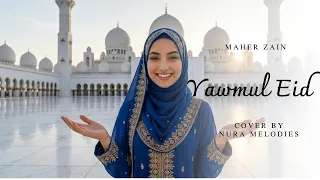 yawmul eid maher zain female cover ai version nura melodies