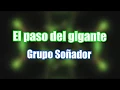 LETRA EL PASO DEL GIGANTE | GRUPO SOÑADOR
