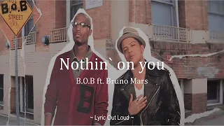 Download B.o.B - Nothin’ On You ft. Bruno Mars : Lyrics MP3
